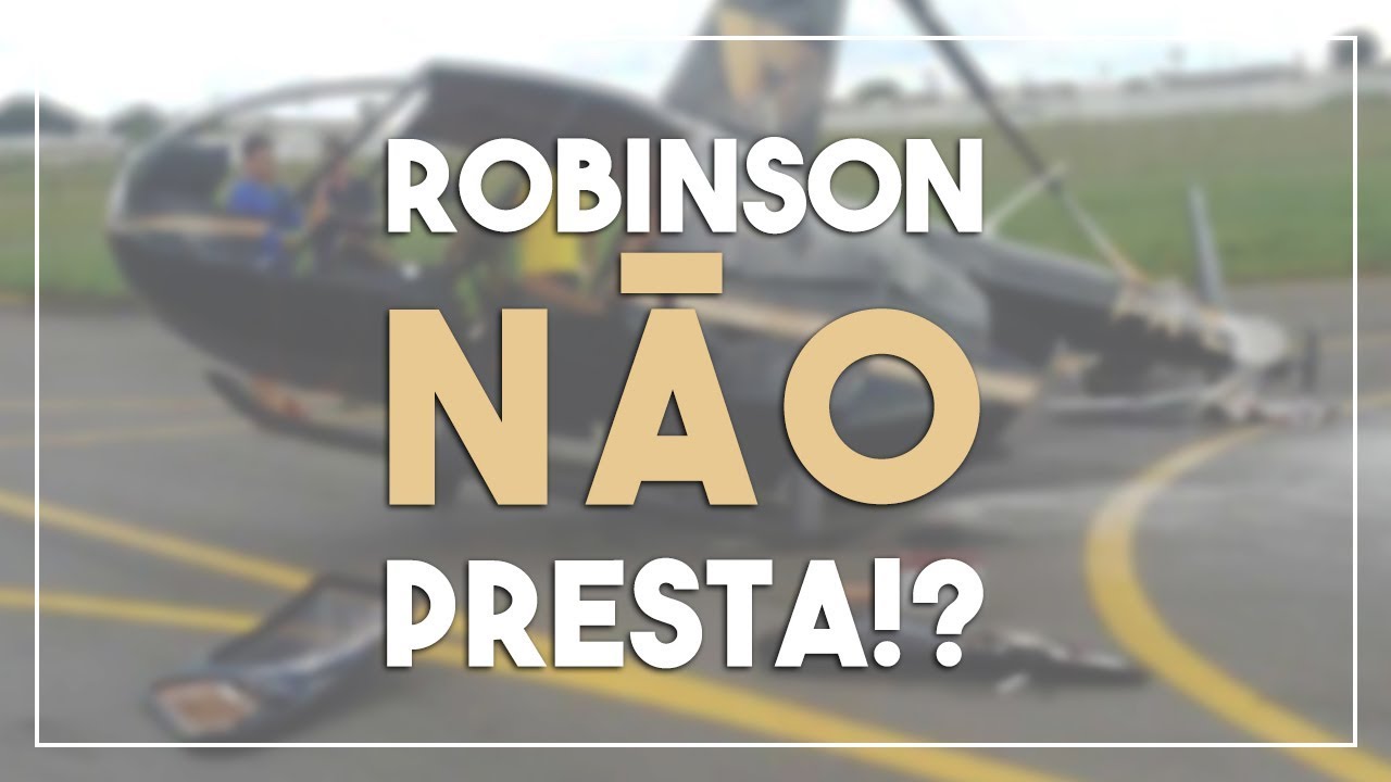 Por que tem tantos acidentes com Robinson 44, Robinson N&atilde;o Presta!?