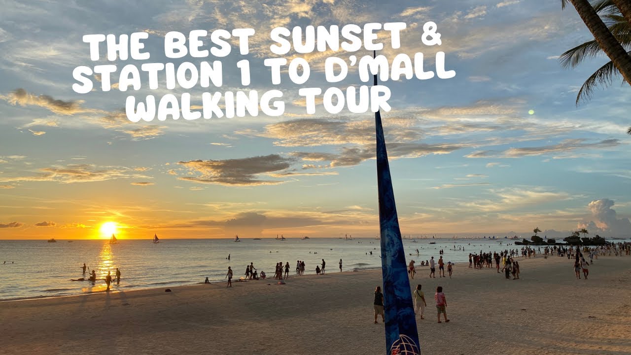 BORACAY Philippines Best Sunset & BORACAY WALKING TOUR FROM STATION 1 to D’MALL