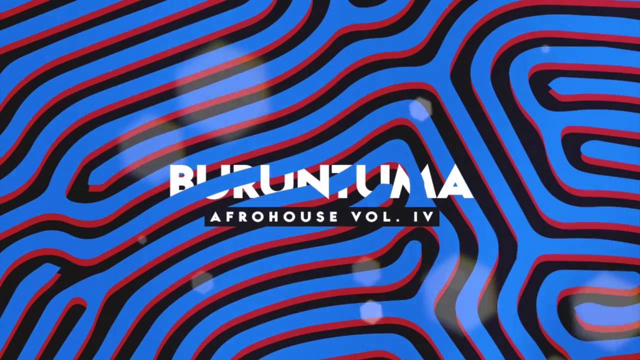 Afro House 2016 vol 4 BURUNTUMA