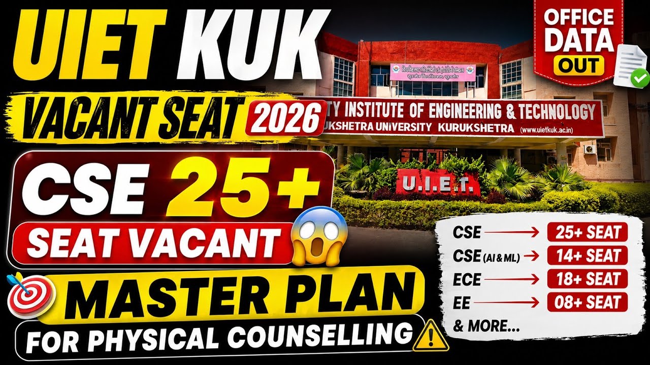 UIET KUK Vacant Seat 2026: CSE 25+ Seat Vacant😱Master Plan For Physical Counselling⚠️Office Data Out