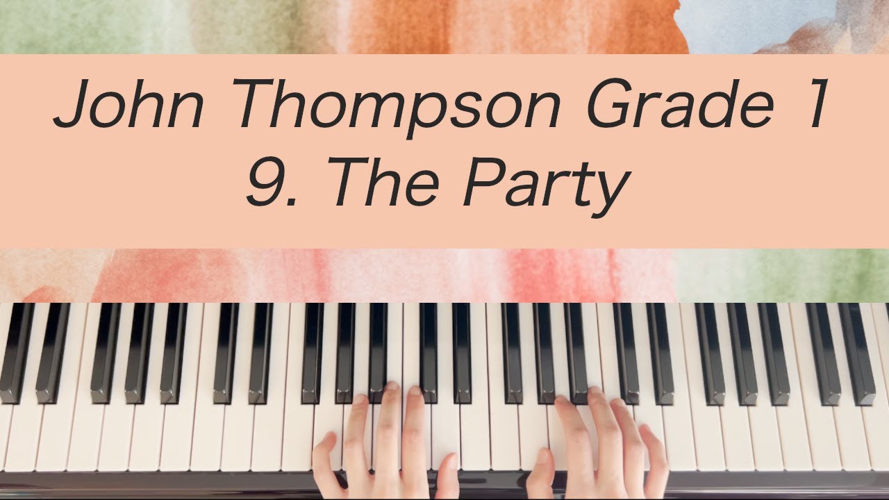 [Piano Tutorial] John Thompson 1st Grade - 9. The Party