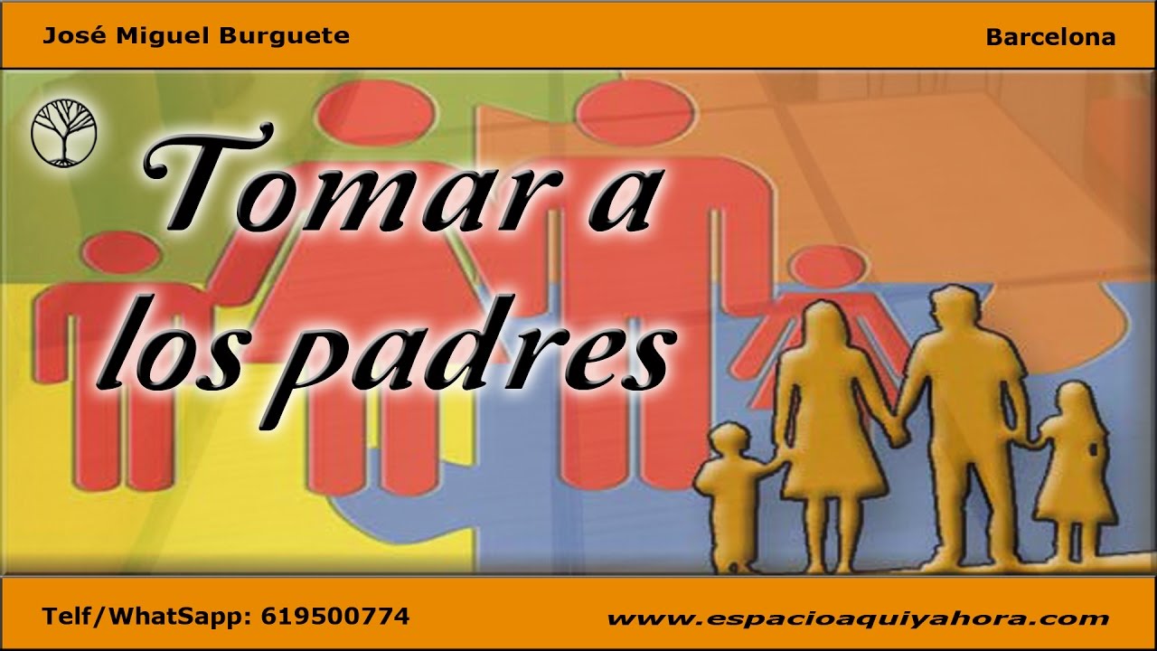 TOMAR A LOS PADRES