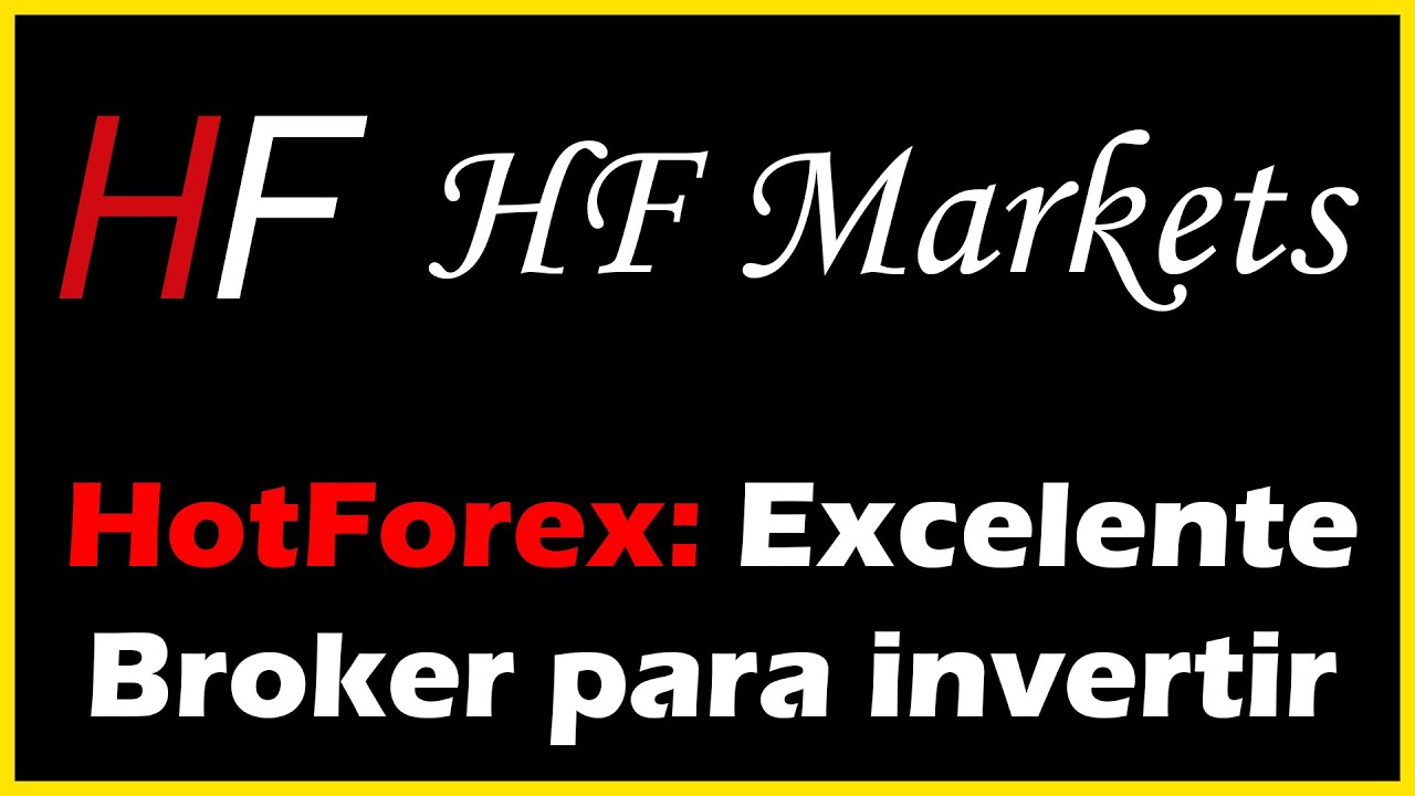 HF Markets (HotForex) - mi Broker favorito (Primer v&iacute;deo del canal)