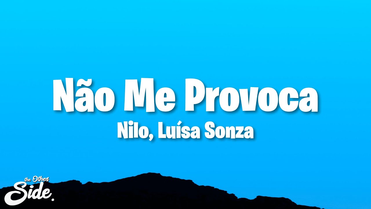 Nilo - Não Me Provoca (Letra/Lyrics) ft. Luísa Sonza