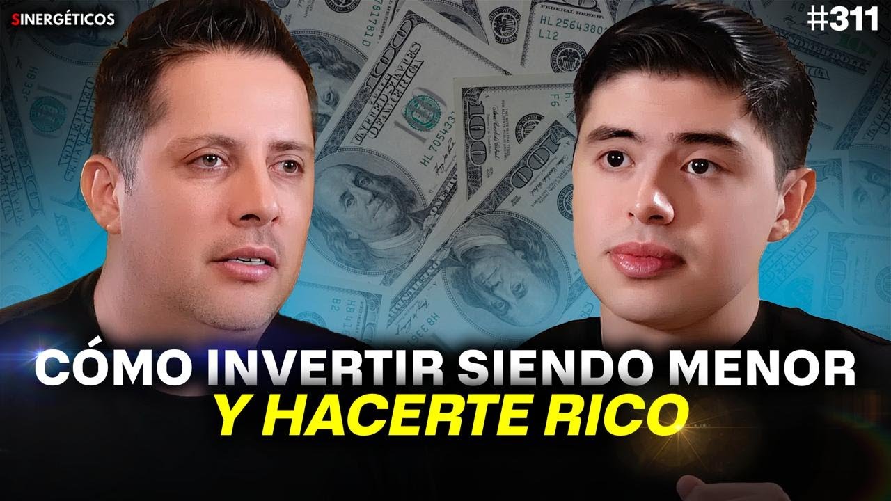 MULTIPLICA tu RIQUEZA creando ACTIVOS rentables antes de los 30 | Andres Garza | #311 Sinergéticos