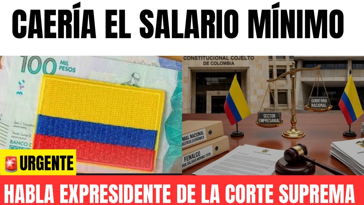 URGENTE🚨Corte Suprema Tumbaría el Salario Mínimo- Habla Expresidente de la Corte 