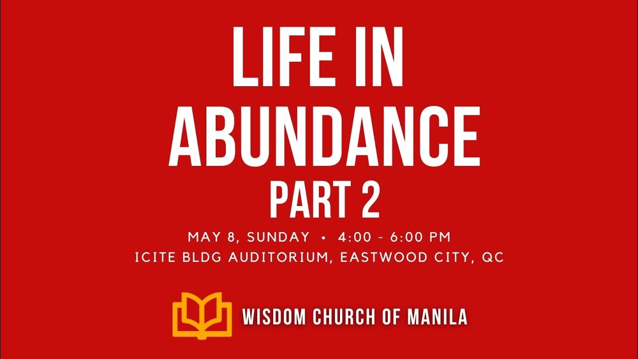 LIFE IN ABUNDANCE, Part 2 May 8, 2022