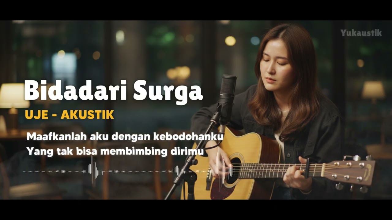 (LAGU RELIGI) BIDADARI SURGA - UJE | AKUSTIK - BY YUKAUSTIK