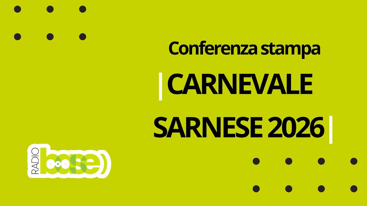 | CONFERENZA STAMPA: CARNEVALE SARNESE 2026| Radio Base