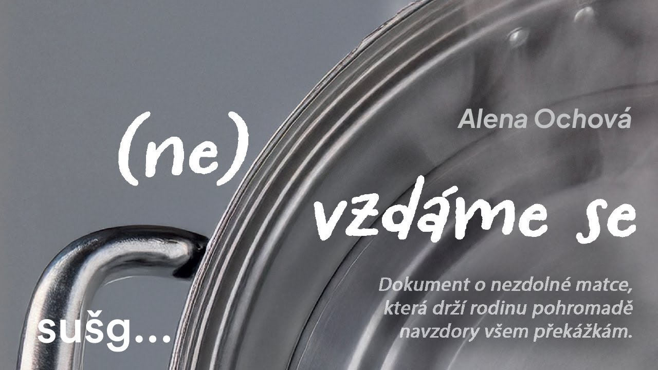 Nevzdame se – Alena Ochová, SUŠG, 2025, obor Filmová a fotografická tvorba, 3. r.