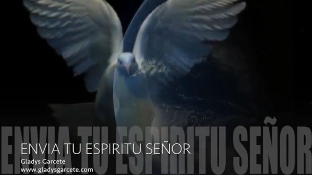 ENVIA TU ESPIRITU SENOR. Gladys Garcete