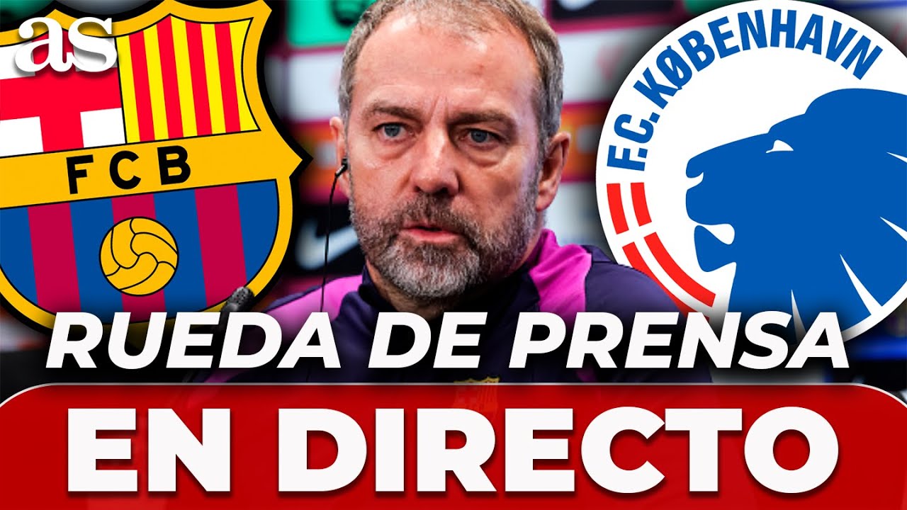 FLICK y OLMO, EN DIRECTO | RUEDA DE PRENSA HOY PREVIA FC BARCELONA vs. FC COPENHAGUE de CHAMPIONS