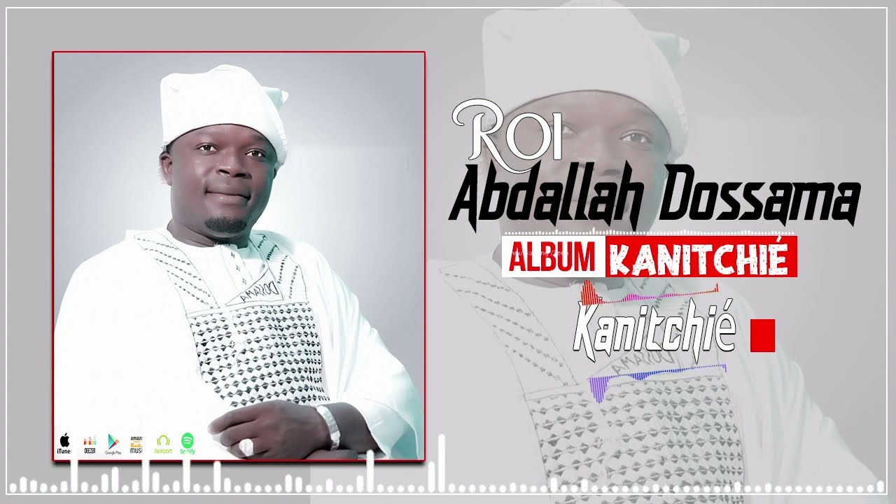 Le Roi Abdallah Dossama ...KANITCHIE