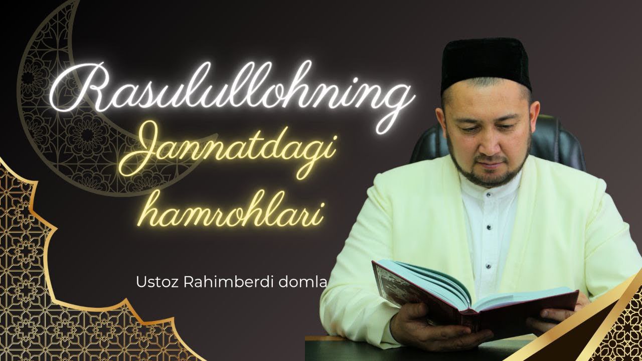 JONLI:Juma maruzasi-Rasulullohning jannatdagi hamrohlari