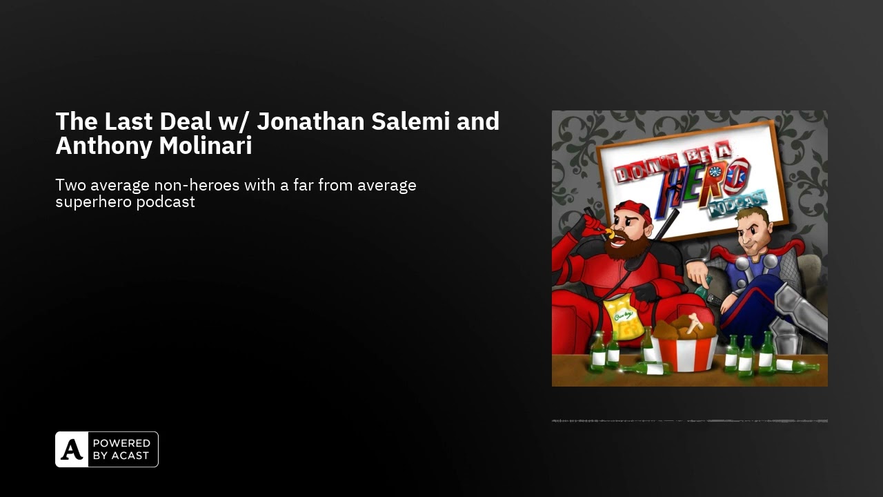 The Last Deal w/ Jonathan Salemi and Anthony Molinari