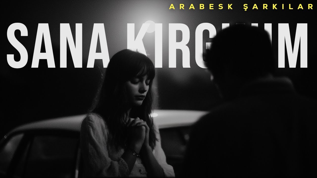Sana Kırgınım | Arabesk Damar T&uuml;rk&ccedil;e Yeni Şarkılar 2026