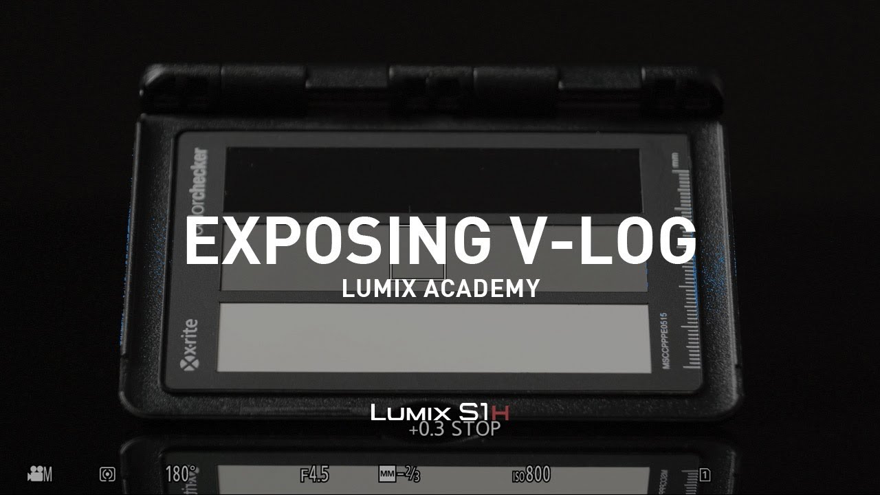 LUMIX S1H Tutorial 14: How to Expose V LOG