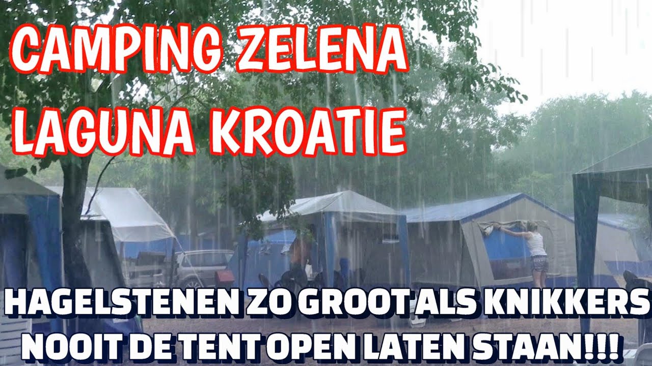 Camping ZELENA LAGUNA GEVANGEN IN ONZE TENT TIJDENS HAGEL en ONWEER