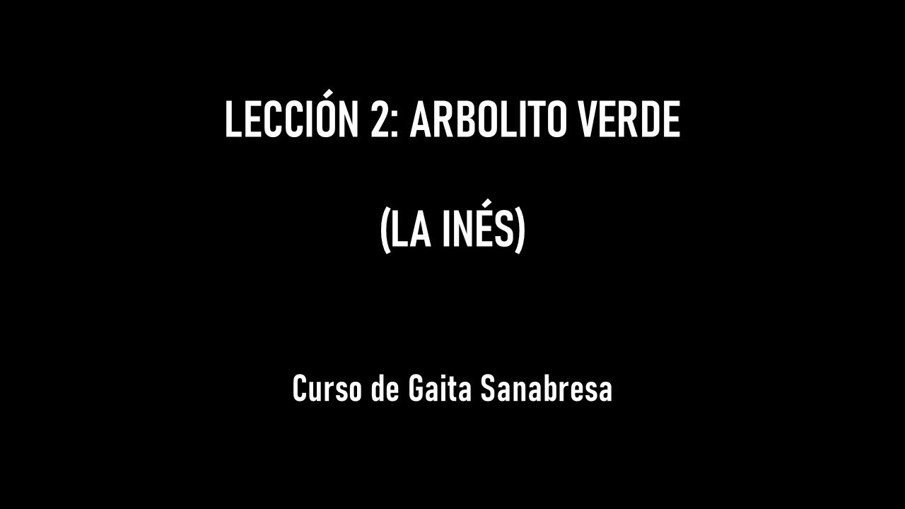 ¡Aprende a tocar la gaita sanabresa! Lección #2: Arbolito Verde (La Inés)