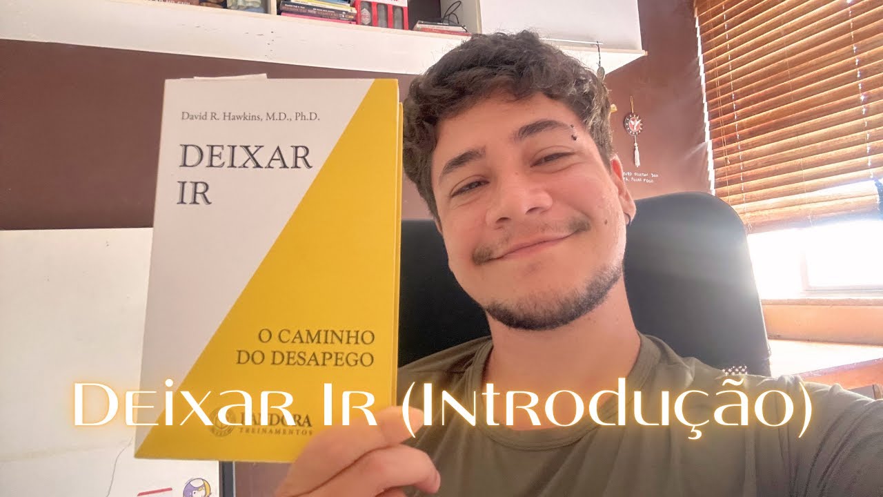 Deixar Ir – Introdução do Livro | O Caminho da Libertação Emocional (David R. Hawkins)