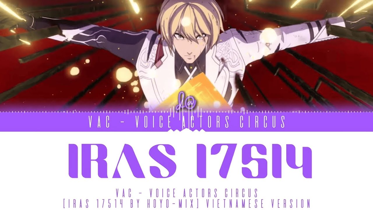 IRAS 17514 - Ca khúc ấn tượng Honkai Impact 3 (Việt Hoá)