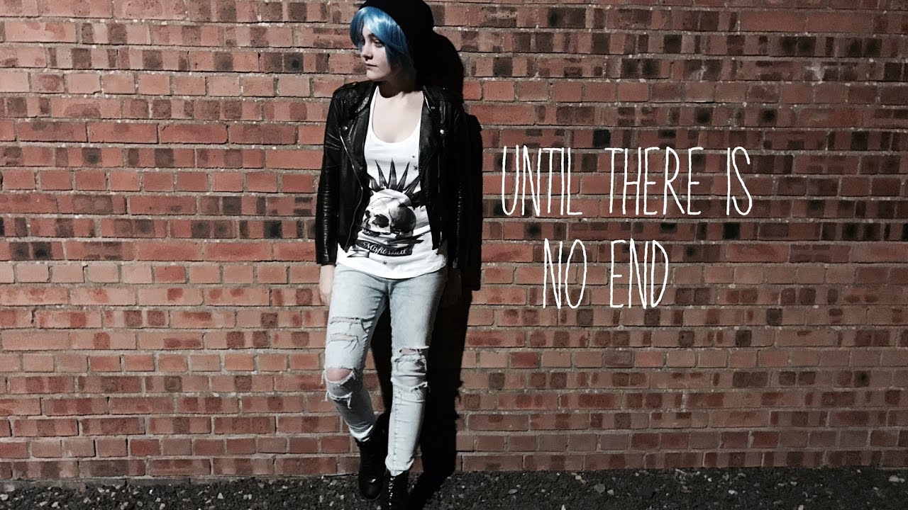 [LiS] Chloe Price CMV - Until there is no end