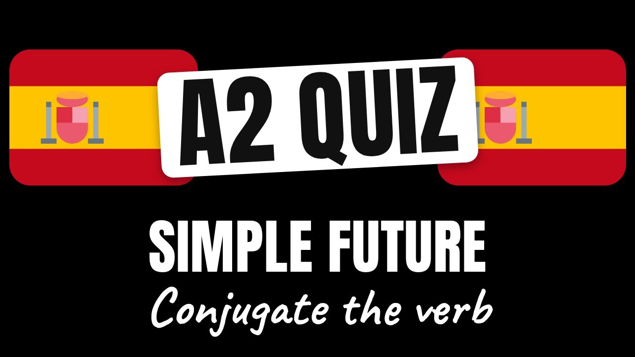 Spanish Quiz: Conjugate Spanish Verbs in the Simple Future