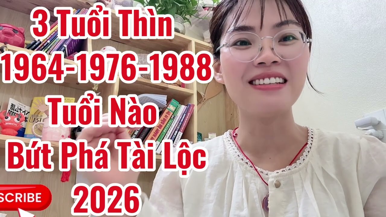 3 Tuổi Thìn: Bính Thìn 1976,Mậu Thìn 1988,Giáp Thìn 1964 Ai Sẽ Giàu Nhất Năm 2026-Bứt Phá Tài Lộc