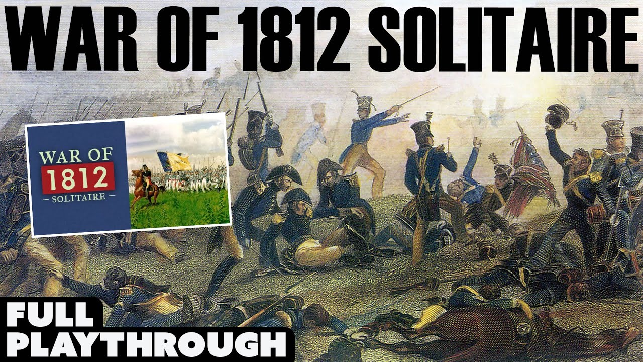 War of 1812 Solitaire Travel Game | Full Playthrough | Worthington Publishing | Solo Wargame