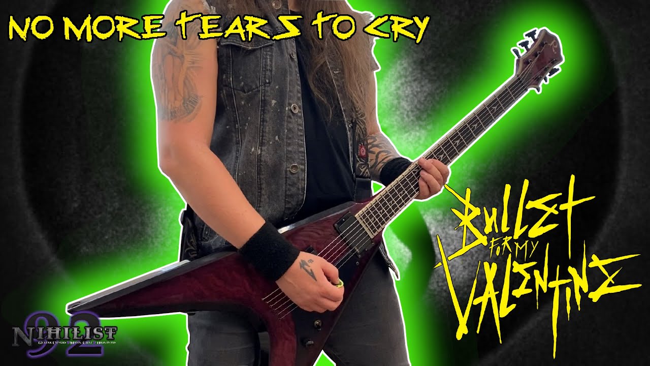 Bullet For My Valentine - No More Tears To Cry (Guitar Cover)