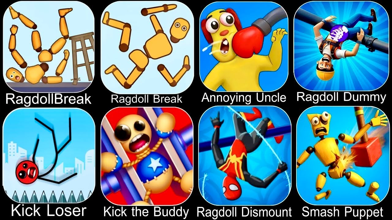 Ragdoll Break,Kick the Buddy,Annoying Uncle Punch,Kick Loser,Smash Puppet,Ragdoll GameRagdoll Dummy