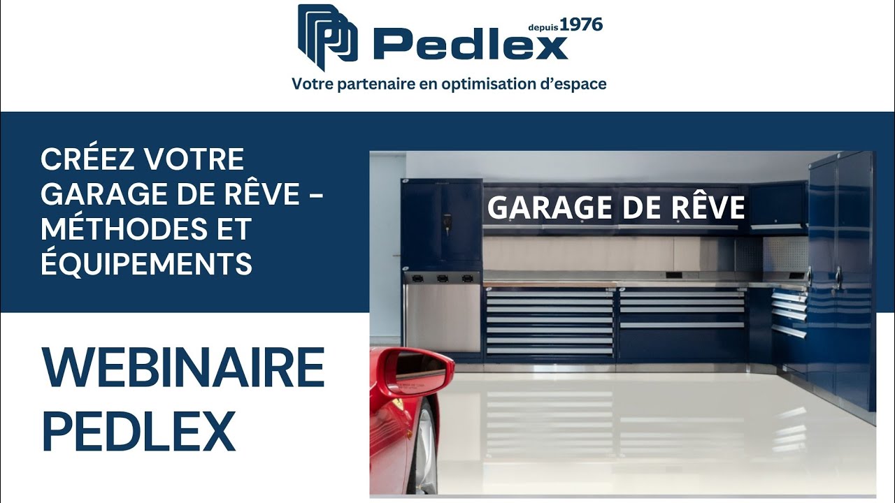 Webinaire Pedlex - Créez votre garage de rêve - méthodes et équipements avec Rousseau métal