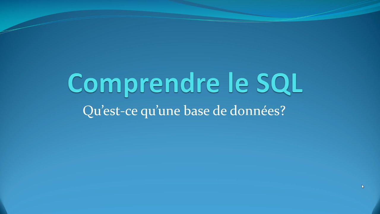 1- Qu'est-ce qu'une Base De Données (BDD) ? - Comprendre le SQL