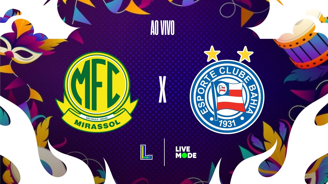 MIRASSOL x BAHIA • DUELO DE CARNAVAL 2026 • AO VIVO E COM IMAGENS!