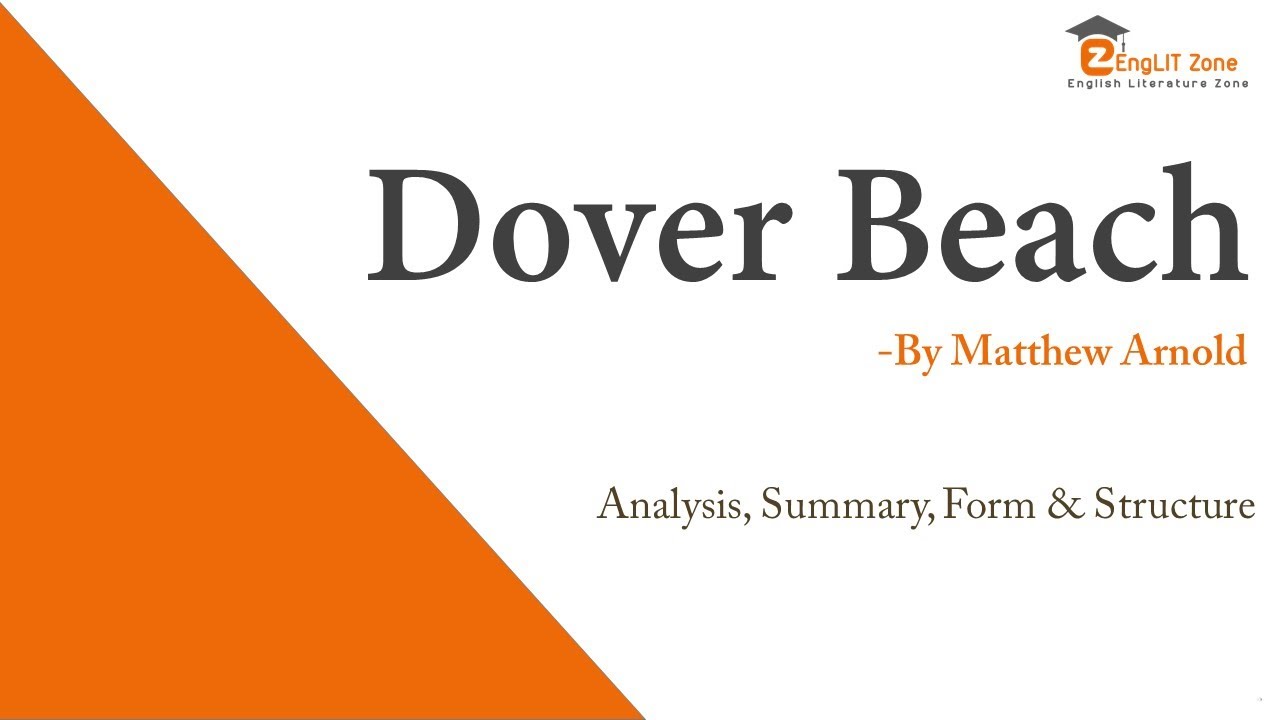 Dover Beach Analysis | Matthew Arnold Poems | Victorian Age | Matthew Arnold