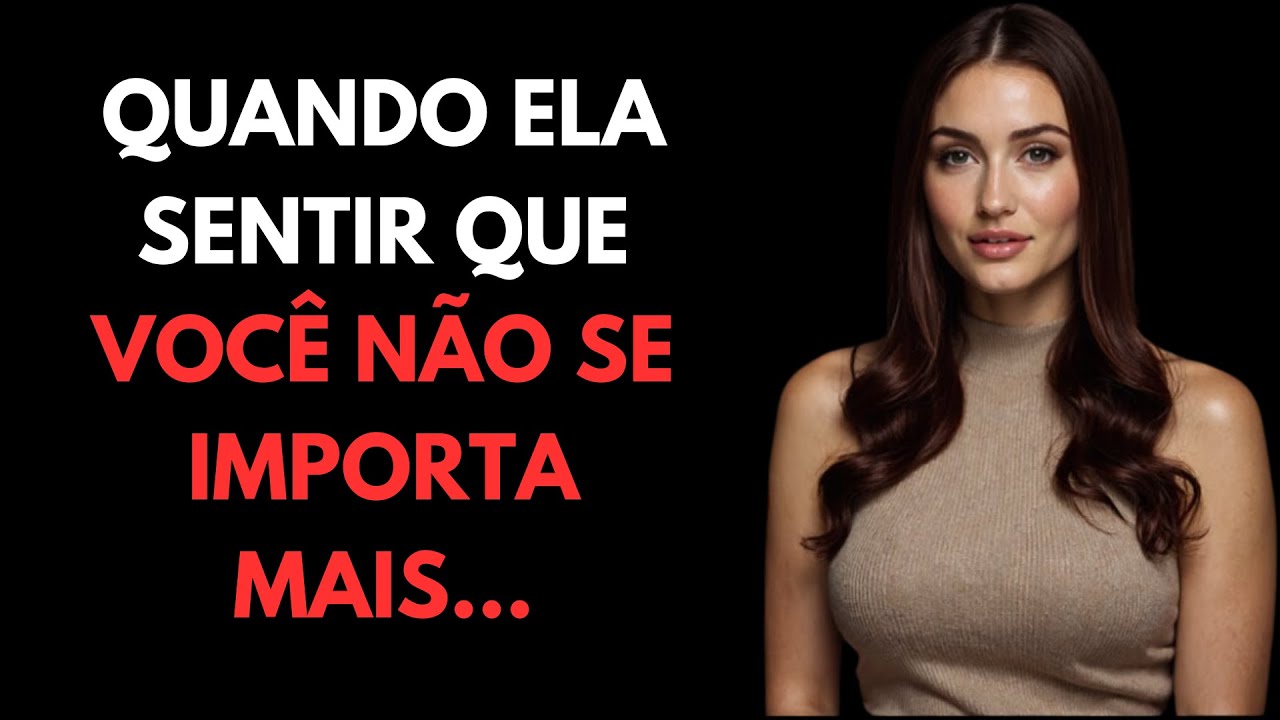 IMPERDÍVEL! — Como Una Mulher Reage Quando Percebe Que Você Perdue O Interesse | Psicologia Feminina