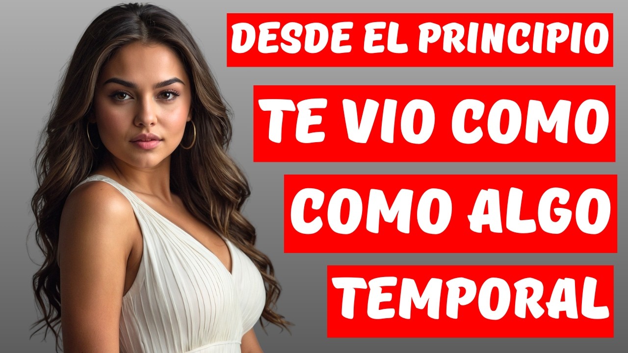 El patrón mental que hace que ella te vea como “temporal”