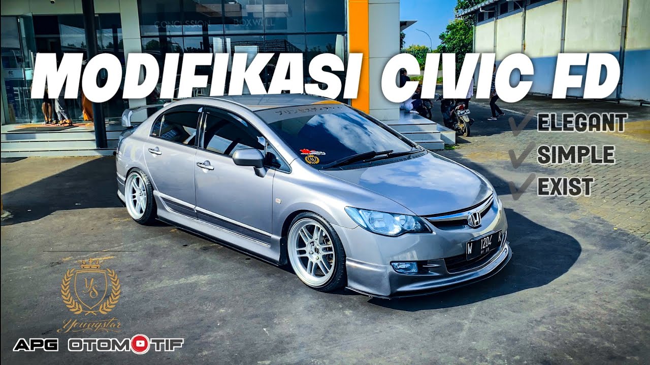 MODIFIKASI CIVIC FD STATIC ELEGANT || YOUNG STAR || APG OTOMOTIF