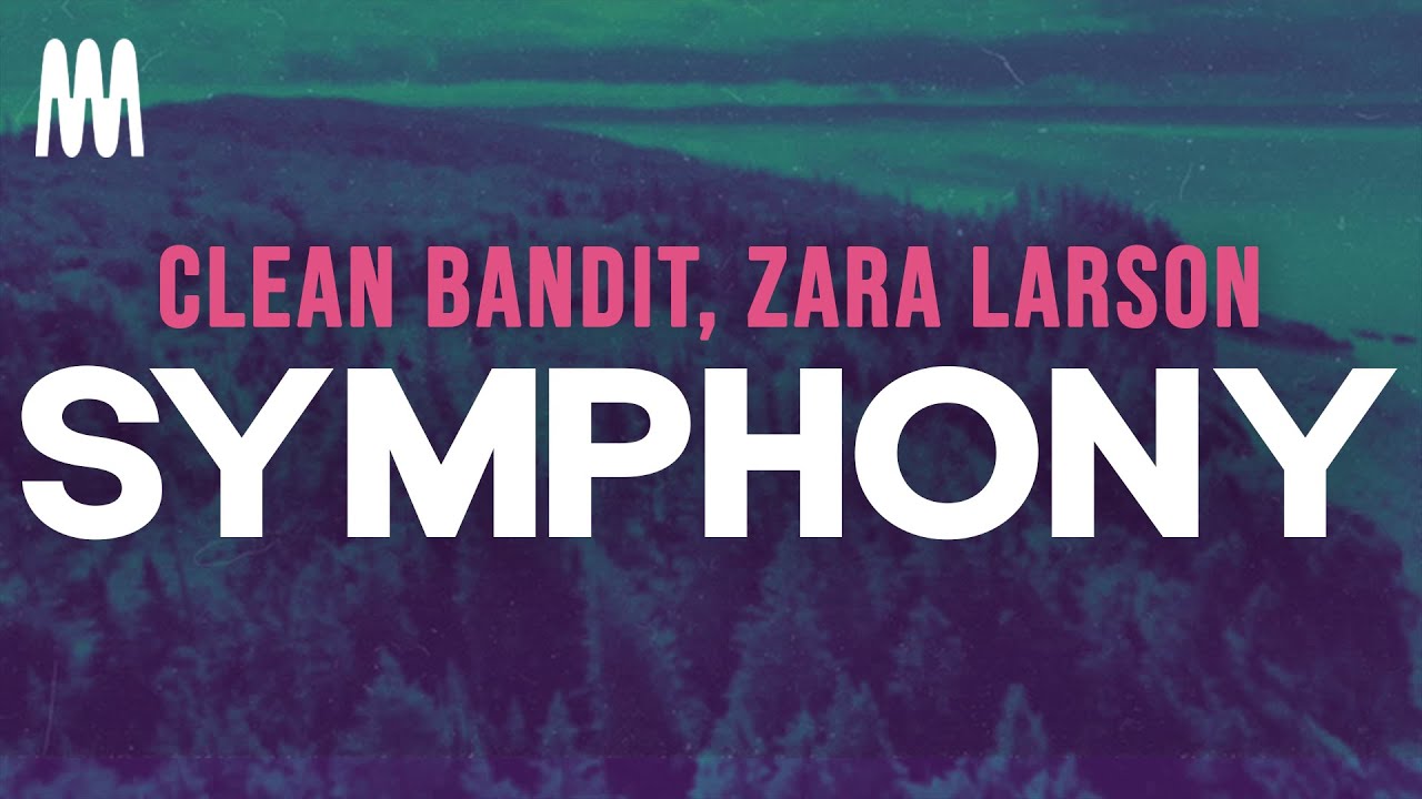 Clean Bandit, Zara Larsson - Symphony (Lyrics)