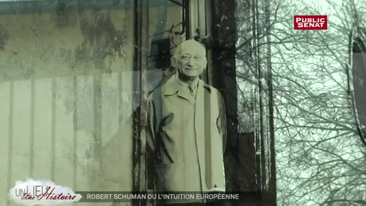 Robert Schuman ou l'intuition européenne - Un lieu, une histoire (23/05/2014)