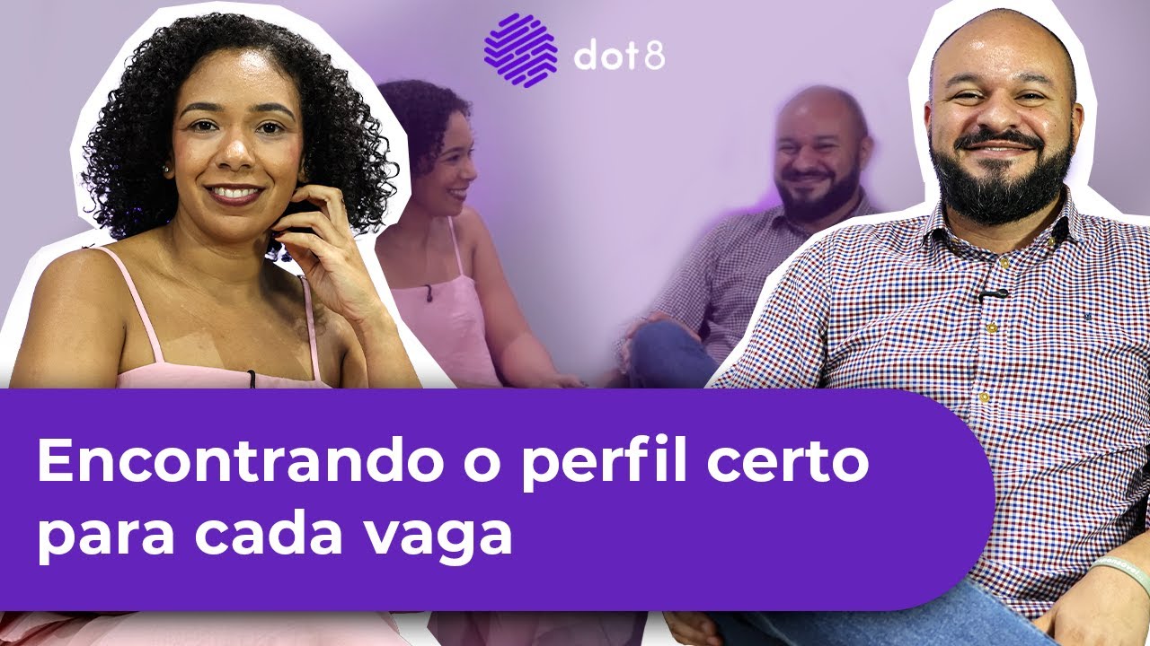 ENCONTRANDO O PERFIL CERTO PARA CADA VAGA