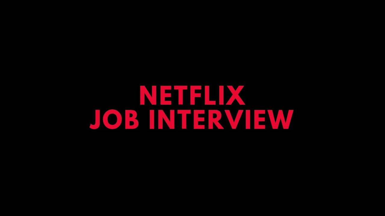 The Netflix Job Interview (if you're not a genius)