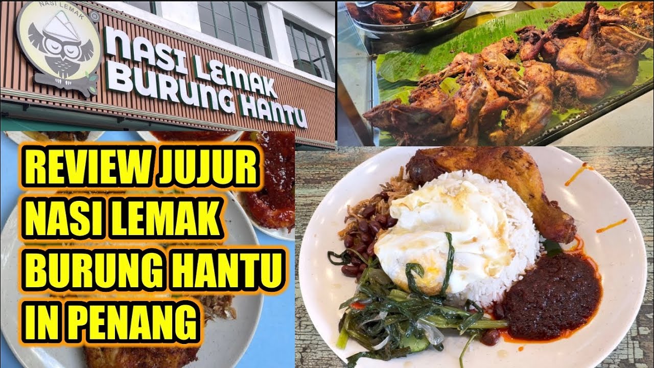 REVIEW JUJUR NASI LEMAK BURUNG HANTU IN GEORGETOWN PENANG, KL MOST VIRAL NASI LEMAK IN PENANG !!!