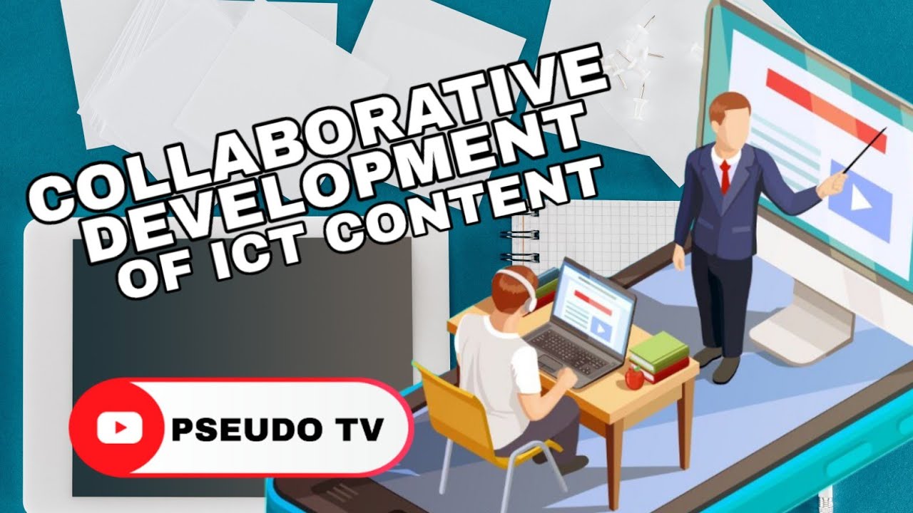 COLLABORATIVE DEVELOPMENT OF ICT CONTENT | SHS STUDENTS | ETECH | PSEUDO TV