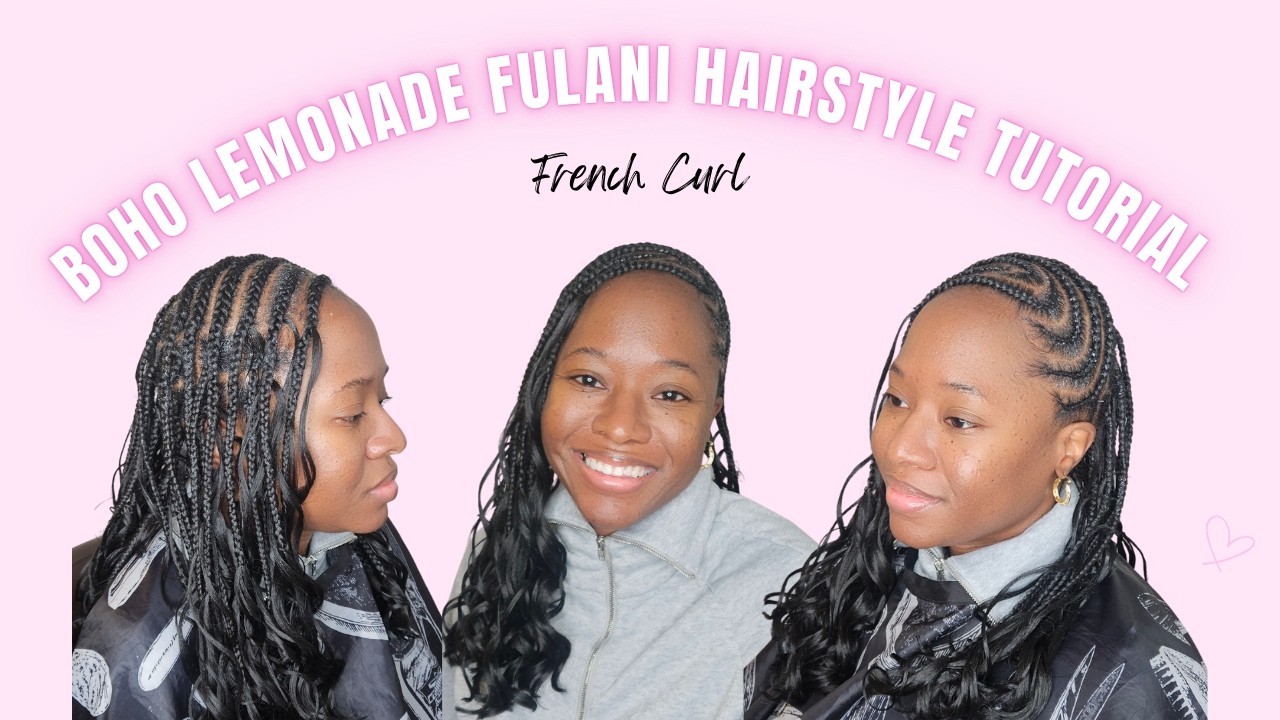 Boho French Curl Lemonade Fulani Braids Tutorial | Step-by-Step Braiding Guide
