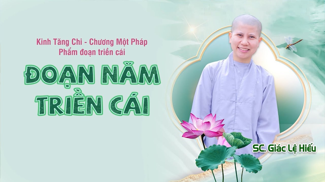 Đoạn năm triền cái - Kinh Tăng Chi 005: Chương Một Pháp - Phẩm 2: Ðoạn Triền Cái - SC. Giác Lệ Hiếu