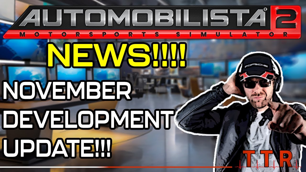 HUGE AUTOMOBILISTA 2 DEVELOPMENT UPDATE! - November 2023