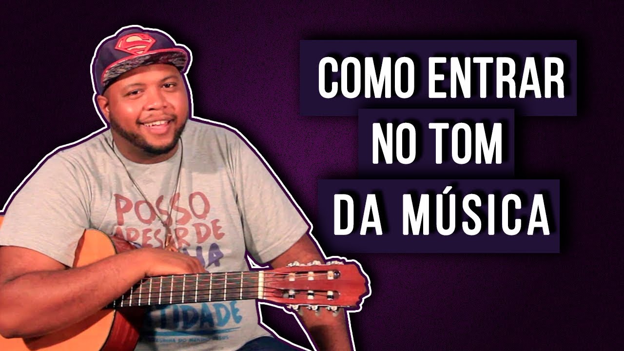 COMO ENTRAR NO TOM DA MÚSICA?