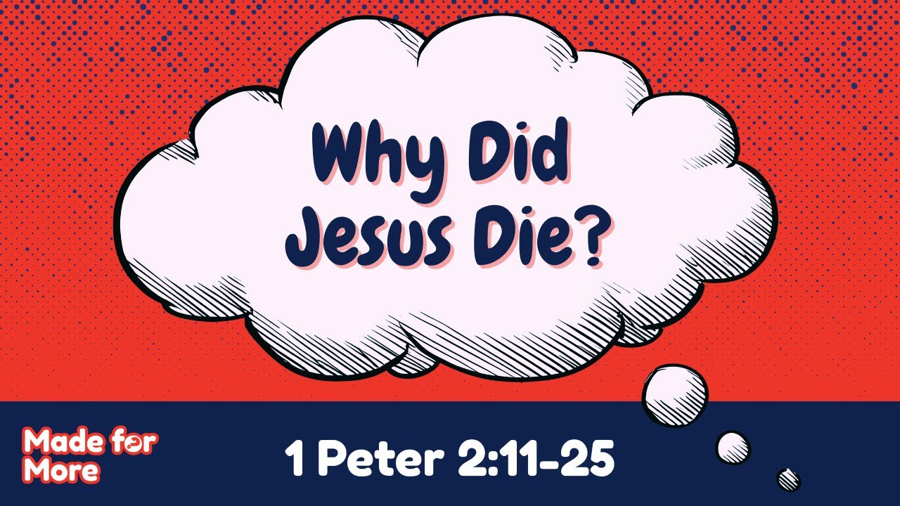 🪦 Why Did Jesus Die? - 1 Peter 