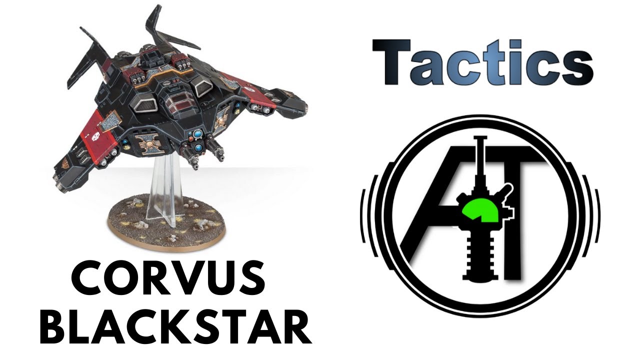 Corvus Blackstar: Rules Review + Tactics - Deathwatch Codex Strategy Guide